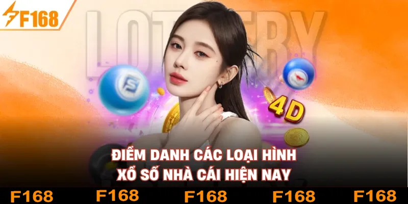 Điểm danh các loại hình xổ số nhà cái hiện nay Điểm danh các loại hình xổ số nhà cái hiện nay
