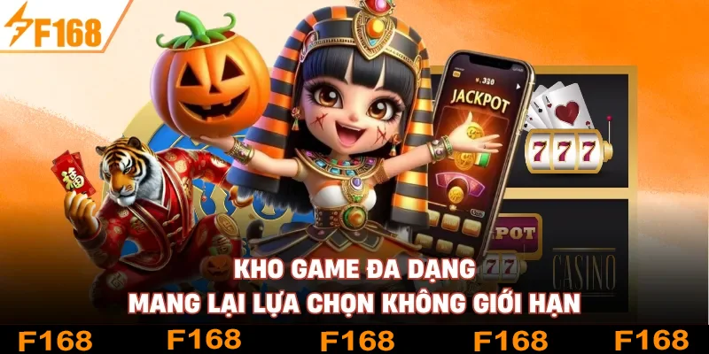 Kho game đa dạng mang lại lựa chọn không giới hạn