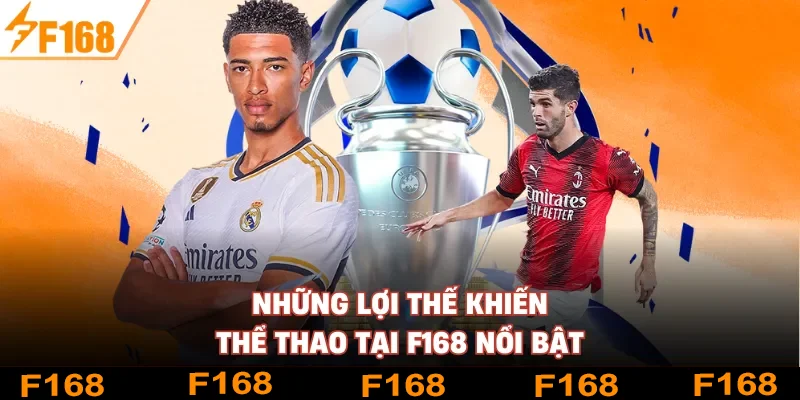 Những lợi thế khiến thể thao tại F168 nổi bật