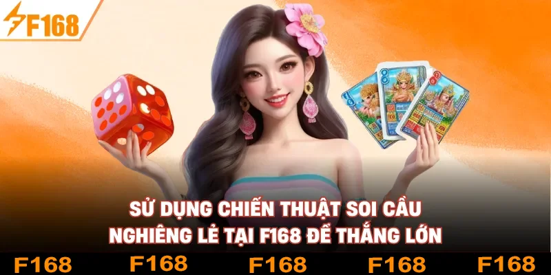 Sử dụng chiến thuật soi cầu nghiêng lẻ tại F168 để thắng lớn