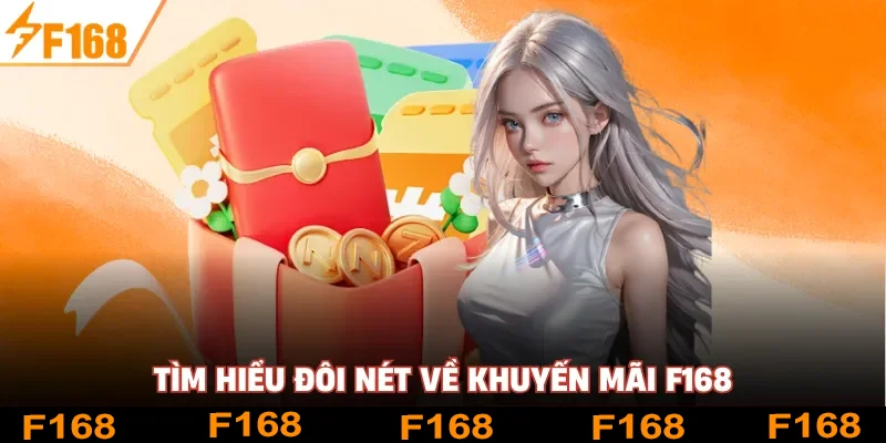 Tìm hiểu đôi nét về khuyến mãi F168