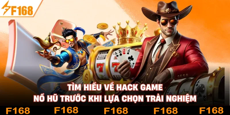 Tìm hiểu về hack game Nổ Hũ trước khi lựa chọn trải nghiệm Tìm hiểu về hack game Nổ Hũ trước khi lựa chọn trải nghiệm